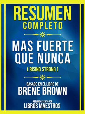 cover image of Resumen Completo--Mas Fuerte Que Nunca (Rising Strong)--Basado En El Libro De Brene Brown
